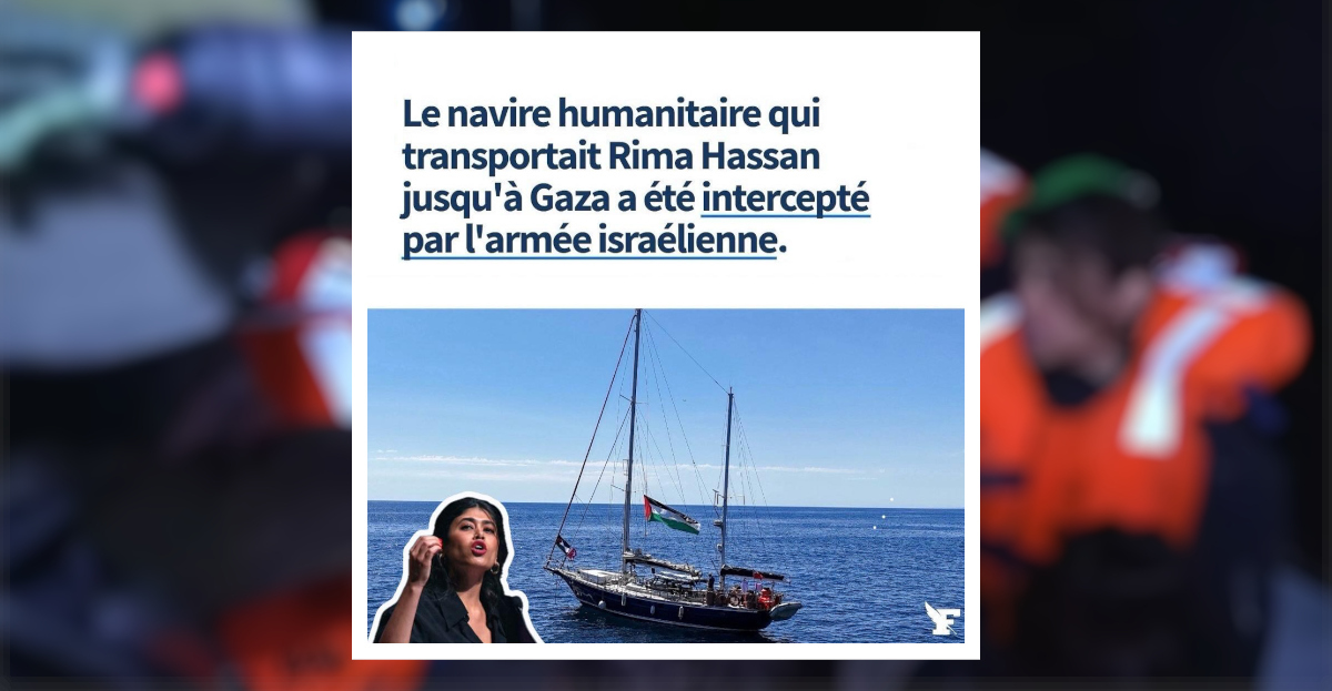 « Croisière humanitaire vers Gaza » : Rima Hassan met le cap sur l'indécence